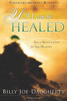 You Can Be Healed: How to Believe God for Your Healing - Faith & Flame - Books and Gifts - Destiny Image - 9780768423648